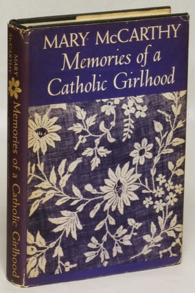Item #85953 Memories of a Catholic Girlhood. Mary McCarthy