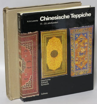 Item #86422 Chinesische Teppiche: Geschichte, Asthetik, Symbolik. Hans Achim Lorentz