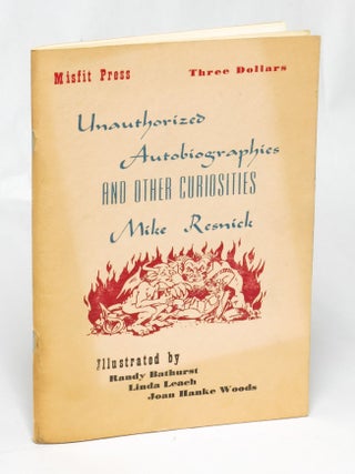 Item #92959 Unauthorized Autobiographies and Other Curiosities. Mike Resnick