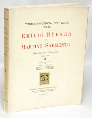 Item #94213 Correspondencia epistolar entre Emilio Hubner e Martins Sarmento (arqueologia e...