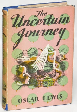 Item #96447 The Uncertain Journey. Oscar Lewis