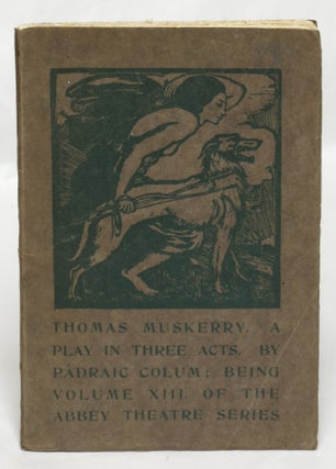 Item #97341 Thomas Muskerry: A Play in Three Acts. Padraic Colum