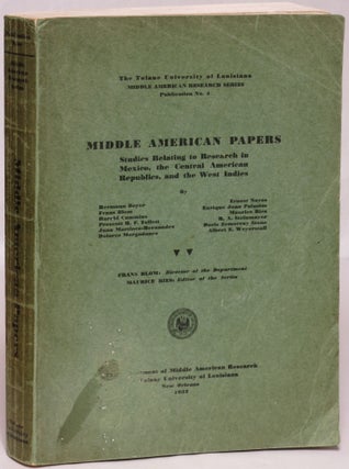 Item #98406 Middle American Papers: Studies Relating to Research in Mexico, the Central American...